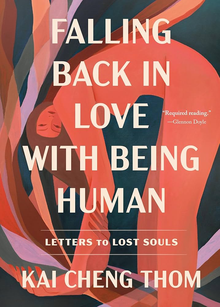 Falling Back in Love with Being Human Letters to Lost Souls (Kai Cheng Thom)