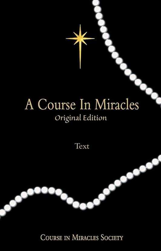 A Course in Miracles (Helen Schucman (ed.), William T. Thetford (ed.))