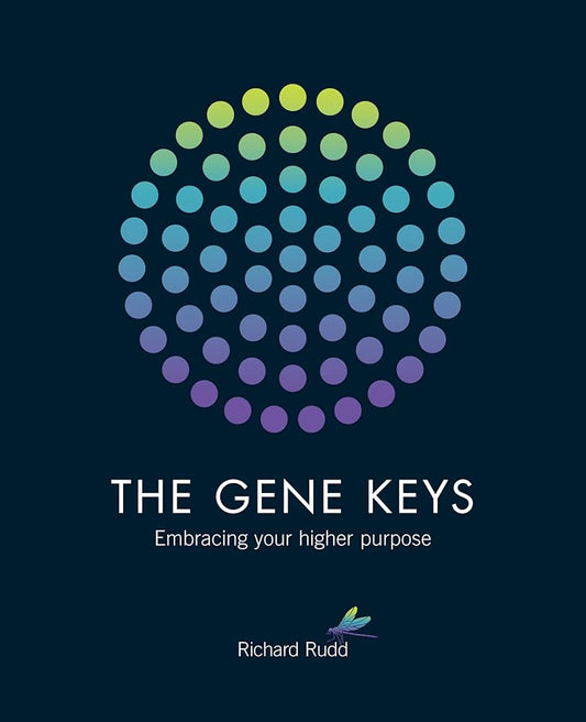 The Gene Keys Embracing Your Higher Purpose  (Richard Rudd)
