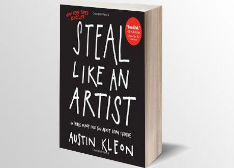 Steal Like an Artist 10 Things Nobody Told You About Being Creative (Austin Kleon)